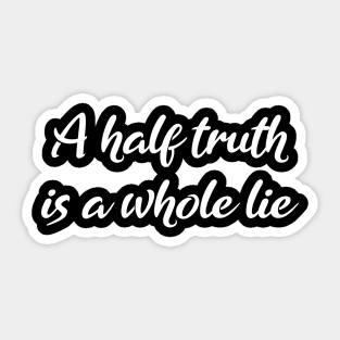 A-half-truth is a whole lie, Unity Day Sticker